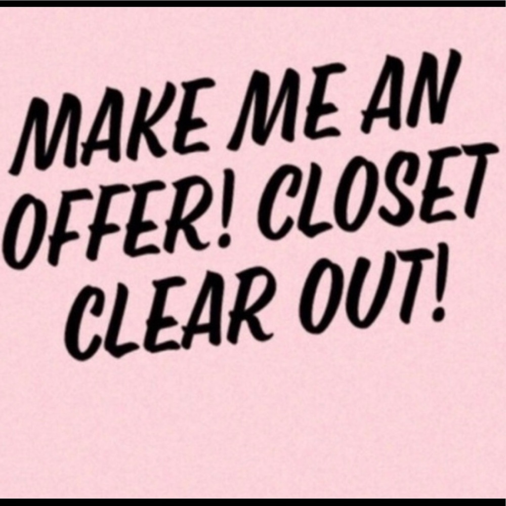 Everything must go! Make an offer!